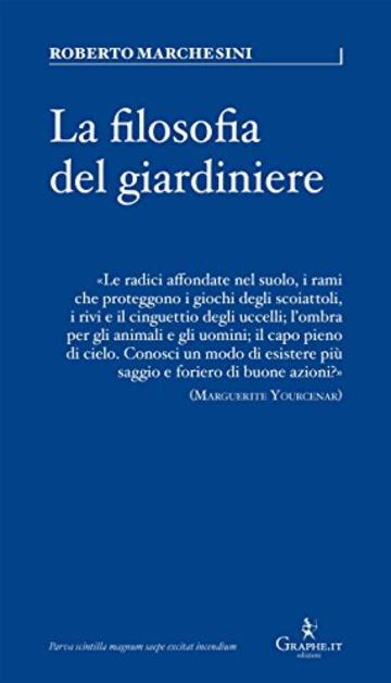 La filosofia del giardiniere: Riflessioni sulla cura (Parva [saggistica breve])