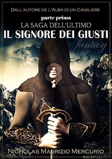 Il Signore dei Giusti (La Saga dell'Ultimo Vol. 1)