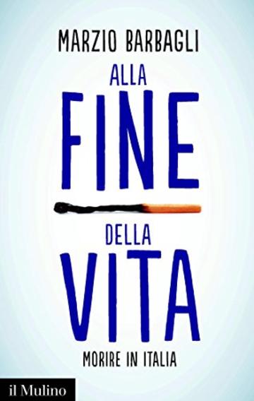 Alla fine della vita: Morire in Italia e in altri paesi occidentali (Contemporanea)