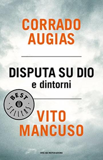 Disputa su Dio e dintorni (Oscar bestsellers Vol. 2073)