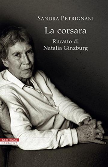 La corsara: Ritratto di Natalia Ginzburg