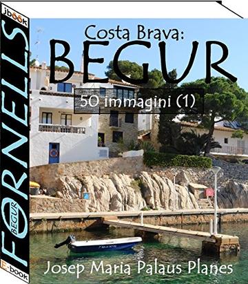 Costa Brava: Begur [Fornells] (50 immagini) (1)