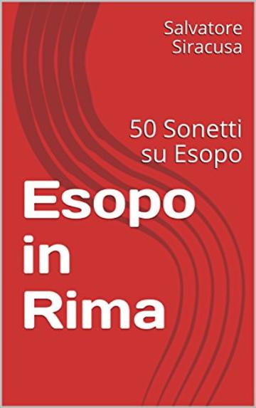 Esopo in Rima: 50 Sonetti su Esopo