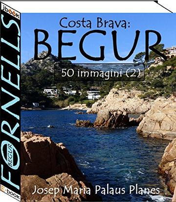 Costa Brava: Begur [Fornells] (50 immagini) (2)