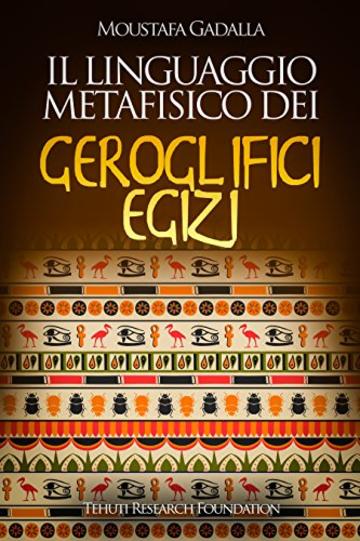 Il linguaggio metafisico dei geroglifici egizi