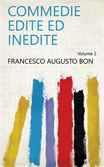 Commedie Edite Ed Inedite Volume 2