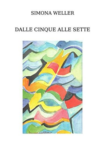 DALLE CINQUE ALLE SETTE