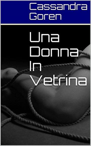 Una Donna In Vetrina