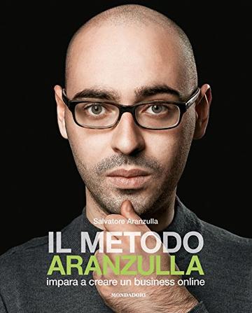 Il metodo Aranzulla: impara a creare un business online