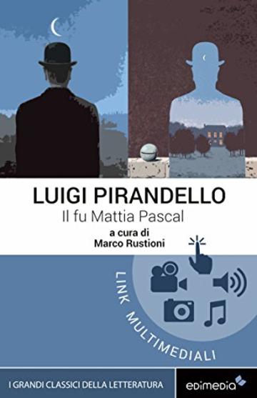 Il fu Mattia Pascal (con espansione online) (I Grandi Classici Multimediali Vol. 8)