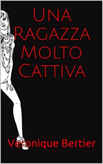 Una Ragazza Molto Cattiva