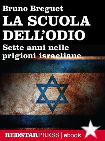 La scuola dell’odio: Sette anni nelle prigioni israeliane