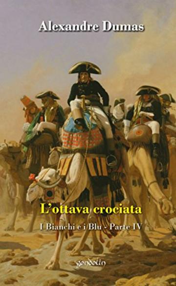 L’ottava crociata: I Bianchi e i Blu – Parte IV