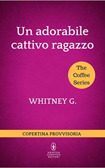 Un adorabile cattivo ragazzo (The Coffee Series Vol. 1)