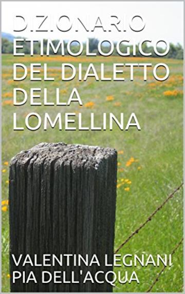 DIZIONARIO ETIMOLOGICO DEL DIALETTO DELLA LOMELLINA