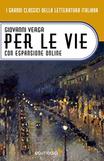 Per le vie con espansione online (annotato) (I Grandi Classici della Letteratura Italiana Vol. 37)