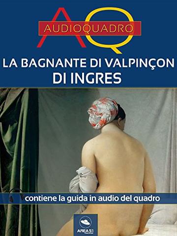 Audioquadro. La bagnante di Valpinçon di Ingres