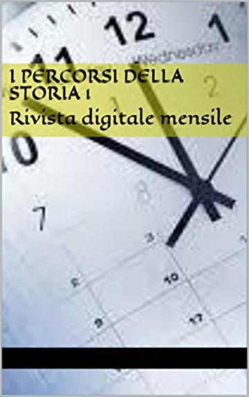 I Percorsi della Storia : Rivista digitale mensile