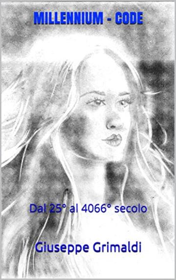 MILLENNIUM - CODE: Dal 25° al 4066° secolo