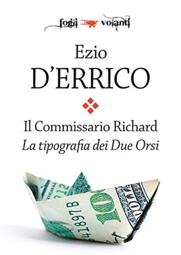 Il Commissario Richard. La tipografia dei Due Orsi (Fogli volanti)