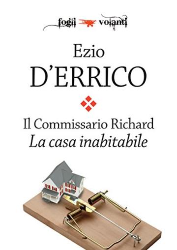 Il Commissario Richard. La casa inabitabile (Fogli volanti)