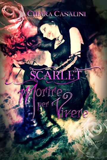 Scarlet: Morire per vivere