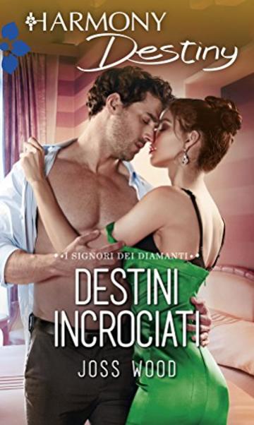 Destini incrociati (I signori dei diamanti Vol. 3)