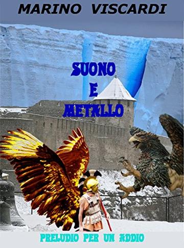 Suono e metallo: Preludio per un addio