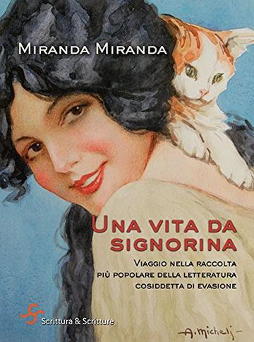 Una vita da signorina. Viaggio nella raccolta più popolare della letteratura cosiddetta di evasione