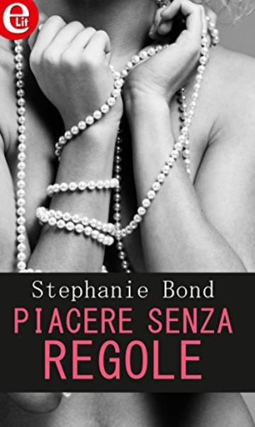 Piacere senza regole (eLit) (Sex for beginners Vol. 3)