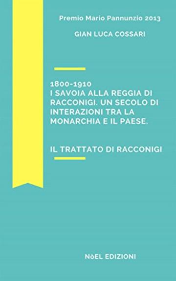 1800-1910 I Savoia alla reggia di Racconigi. Un secolo di interazioni tra la monarchia e il paese.: Il Trattato di Racconigi