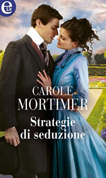 Strategie di seduzione (eLit) (Gli scandalosi St. Claire Vol. 2)