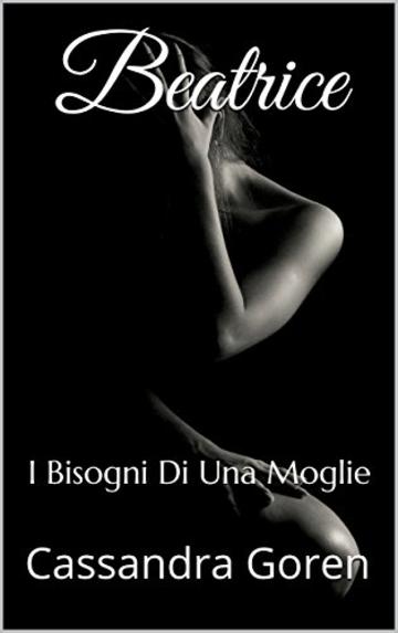 Beatrice: I Bisogni Di Una Moglie