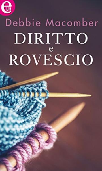 Diritto e rovescio (eLit) (Blossom Street Vol. 2)