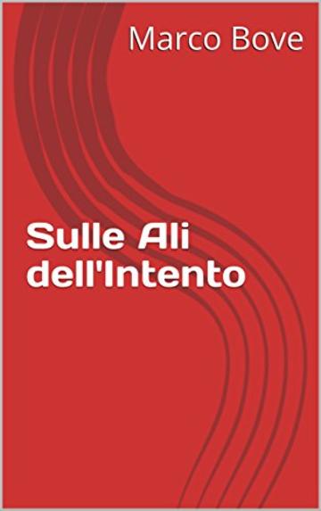 Sulle Ali dell'Intento