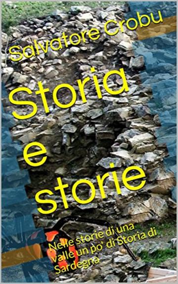 Storia e storie: Nelle storie di una valle un po' di Storia di Sardegna