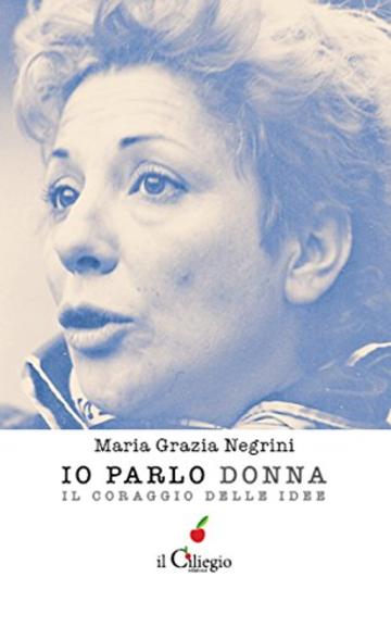 Io parlo donna. Il coraggio delle idee