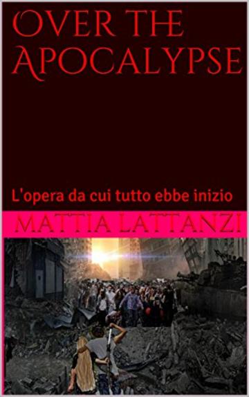 Over the Apocalypse: L'opera da cui tutto ebbe inizio (Oltre l'apocalisse)