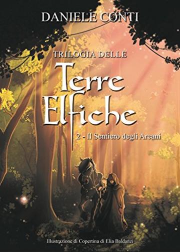 Trilogia delle Terre Elfiche: Il sentiero degli Arcani