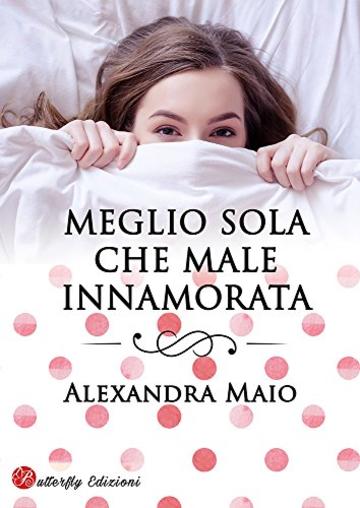 Meglio sola che male innamorata