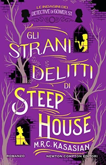 Gli strani delitti di Steep House (Le indagini dei detective di Gower St. Vol. 5)