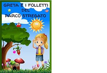 GRETA E I FOLLETTI DEL "PARCO STREGATO"