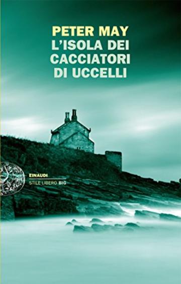 L'isola dei cacciatori d'uccelli (Einaudi. Stile libero big)