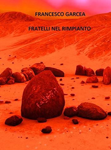 Fratelli nel rimpianto (Racconti di Fantascienza Vol. 1)