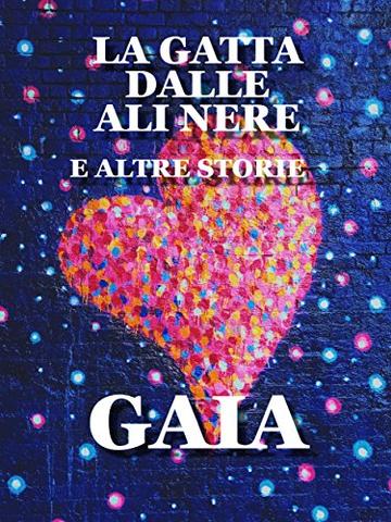 La gatta dalle ali nere: e altre storie