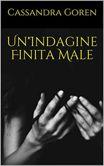 Un'Indagine Finita Male