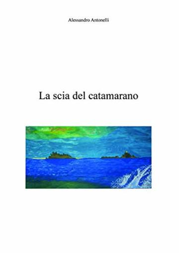 La scia del catamarano