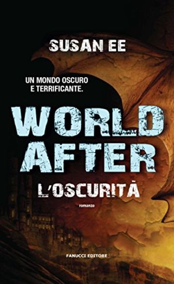 World After. L'oscurità (Fanucci editore)