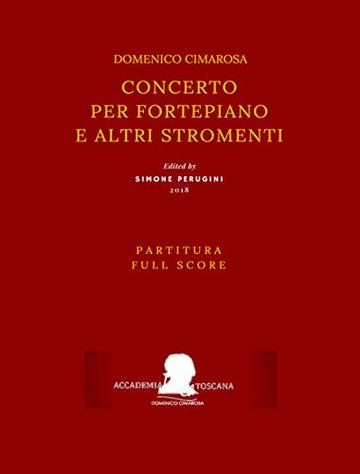 Cimarosa: Concerto per Fortepiano e altri stromenti (Full score - Partitura): (2nd Edition)