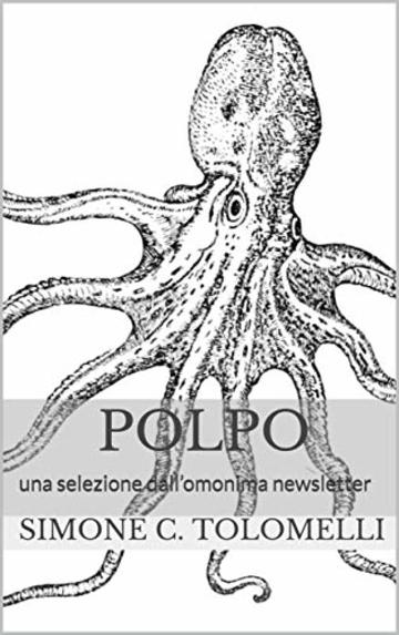 Polpo: una selezione dall’omonima newsletter